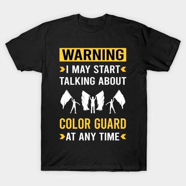 Warning Color Guard Colorguard T-Shirt by Bourguignon Aror